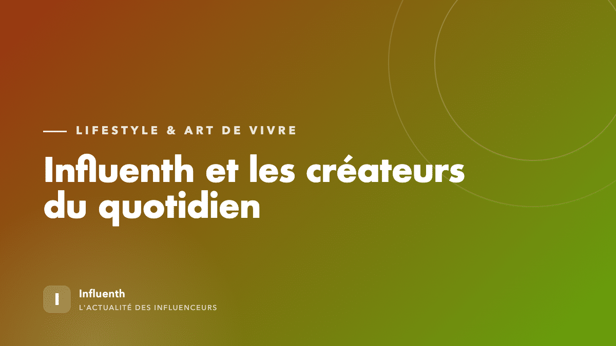 Influenth, le magazine des influenceurs lifestyle